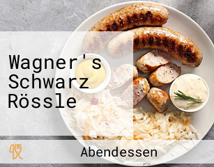 Wagner's Schwarz Rössle
