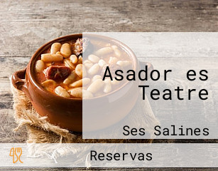 Asador es Teatre