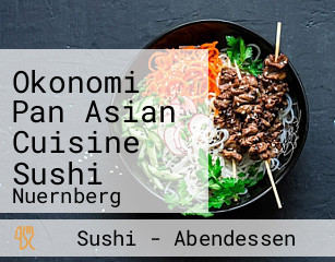 Okonomi Pan Asian Cuisine Sushi