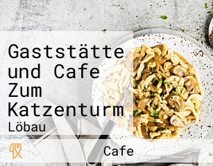 Gaststätte und Cafe Zum Katzenturm