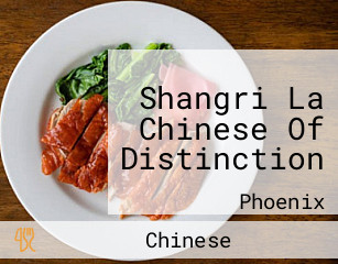 Shangri La Chinese Of Distinction