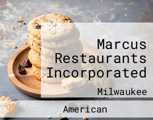 Marcus Restaurants Incorporated