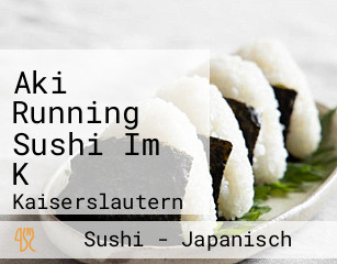 Aki Running Sushi Im K
