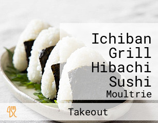 Ichiban Grill Hibachi Sushi