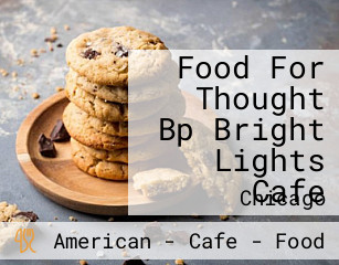 Food For Thought Bp Bright Lights Cafe