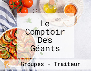 Le Comptoir Des Géants Restaurant Bar Epicerie