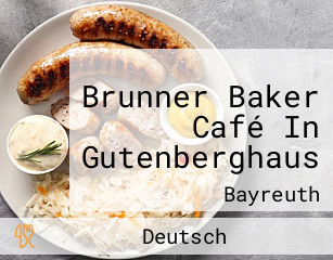 Brunner Baker Café In Gutenberghaus