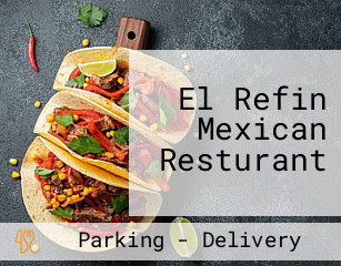 El Refin Mexican Resturant