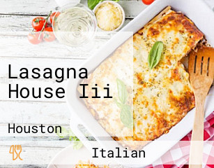 Lasagna House Iii