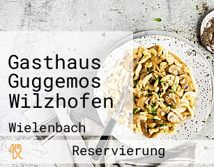 Gasthaus Guggemos Wilzhofen