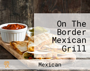 On The Border Mexican Grill Cantina Tyler