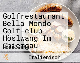 Golfrestaurant Bella Mondo Golf-club Höslwang Im Chiemgau