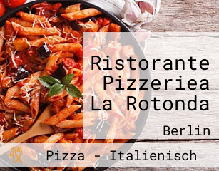 Ristorante Pizzeriea La Rotonda