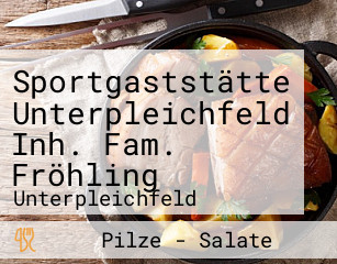 Sportgaststätte Unterpleichfeld Inh. Fam. Fröhling