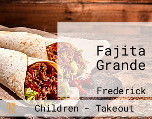 Fajita Grande