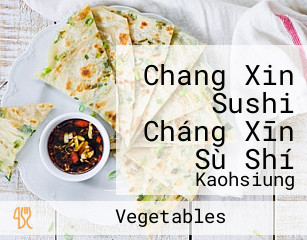 Chang Xin Sushi Cháng Xīn Sù Shí
