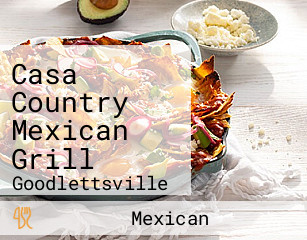 Casa Country Mexican Grill