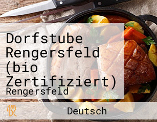 Dorfstube Rengersfeld (bio Zertifiziert)