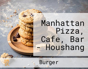 Manhattan Pizza, Cafe, Bar - Houshang Ebrahimi Manie