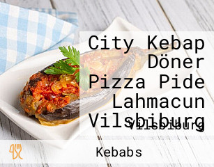 City Kebap Döner Pizza Pide Lahmacun Vilsbiburg