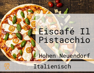 Eiscafé Il Pistacchio