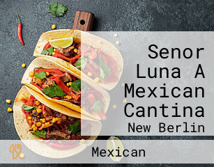 Senor Luna A Mexican Cantina