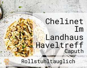 Chelinet Im Landhaus Haveltreff