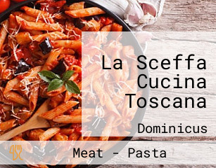 La Sceffa Cucina Toscana