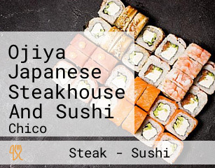 Ojiya Japanese Steakhouse And Sushi