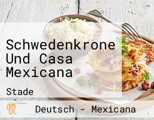 Schwedenkrone Und Casa Mexicana