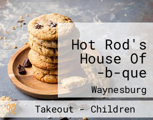 Hot Rod's House Of -b-que
