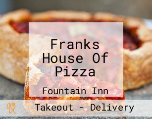 Franks House Of Pizza