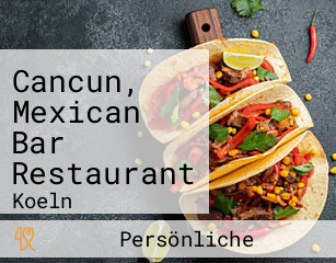 Cancun, Mexican Bar Restaurant