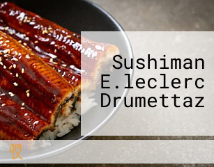 Sushiman E.leclerc Drumettaz