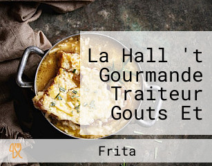 La Hall 't Gourmande Traiteur Gouts Et Saveurs D 'antan