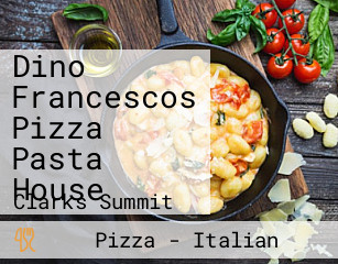 Dino Francescos Pizza Pasta House