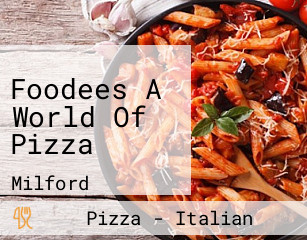 Foodees A World Of Pizza