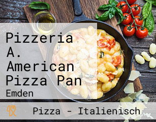 Pizzeria A. American Pizza Pan