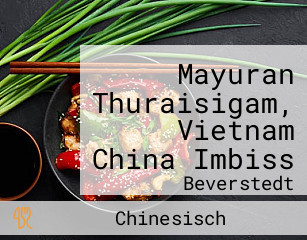 Mayuran Thuraisigam, Vietnam China Imbiss