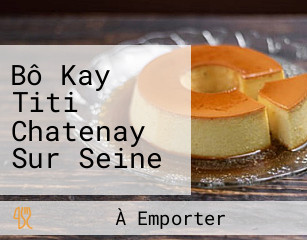 Bô Kay Titi Chatenay Sur Seine