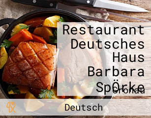 Restaurant Deutsches Haus Barbara SpÖrke