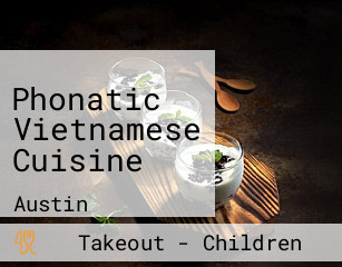 Phonatic Vietnamese Cuisine
