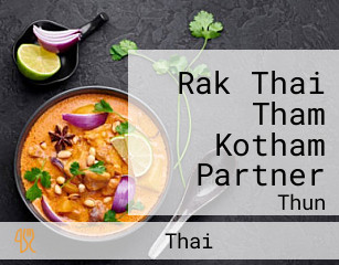 Rak Thai Tham Kotham Partner