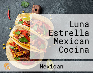 Luna Estrella Mexican Cocina