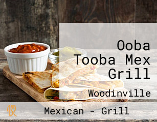 Ooba Tooba Mex Grill