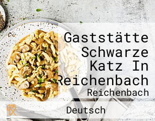 Gaststätte Schwarze Katz In Reichenbach