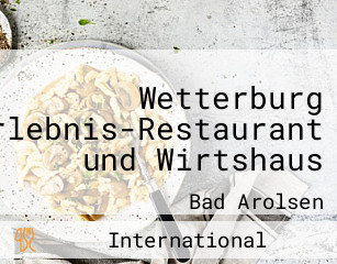 Wetterburg Erlebnis-Restaurant und Wirtshaus