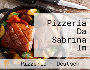 Pizzeria Da Sabrina Im Deutschen Haus