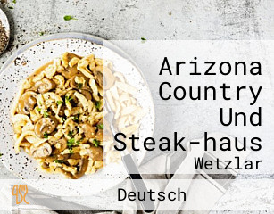 Arizona Country Und Steak-haus