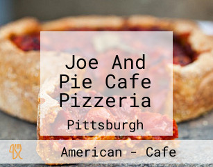 Joe And Pie Cafe Pizzeria